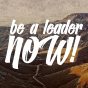 Be a Leader Now 16x9.jpg